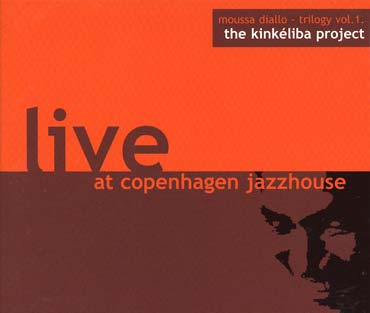 CD cover: Moussa Diallo LIVE at Copenhagen Jazzhouse