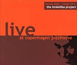 Live at Copenhagen Jazzhouse - The Kinkeliba project